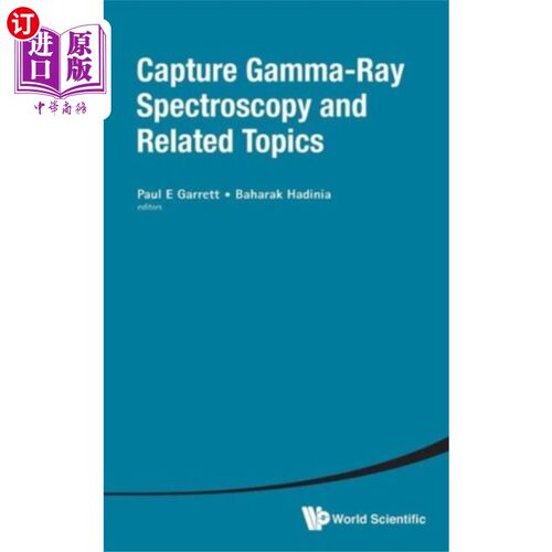 海外直订Capture Gamma-ray Spectroscopy And Related Topic... 捕获伽玛射线光谱学及其相关主题-第十四届国际研讨会论文集