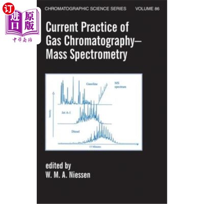 海外直订Current Practice of Gas Chromatography-Mass Spectrometry 气相色谱-质谱联用技术的应用现状