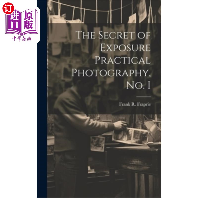 海外直订The Secret of Exposure Practical Photography, No. I 《曝光的秘密：实用摄影》第2期。我