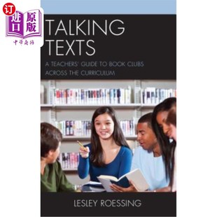 海外直订Talking Texts: A Teachers' Guide to Book Clubs across the Curriculum 对话文本:整个课程中读书俱乐部的教师指南
