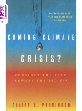 海外直订Coming Climate Crisis?: Consider the Past, Beware the Big Fix 即将到来的气候危机?回顾过去，谨防大问题