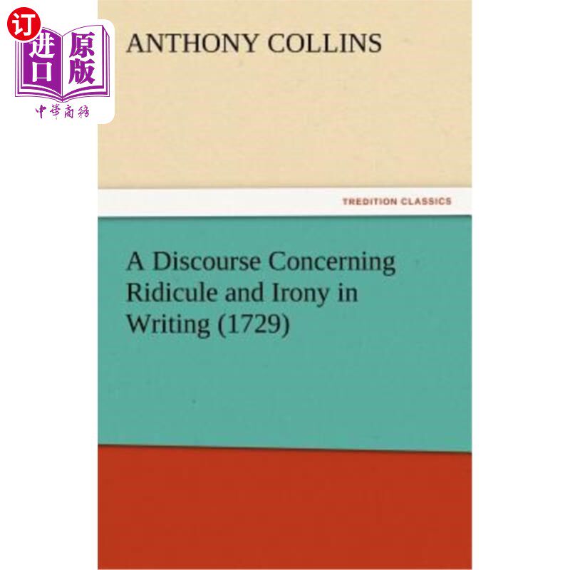 海外直订A Discourse Concerning Ridicule and Irony in Writing (1729) 关于写作中的嘲笑和反讽的论述（1729年）