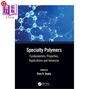 Advances 应用和进展 Fundamentals 性质 基础 特种聚合物 and Applications Properties Polymers 海外直订Specialty