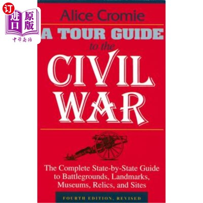 海外直订A Tour Guide to the Civil War: The Complete State-By-State Guide to Battleground 内战指南：完整的各州指南，