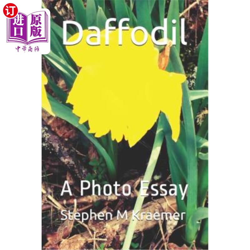 海外直订Daffodil: A Photo Essay 水仙花：一篇摄影论文