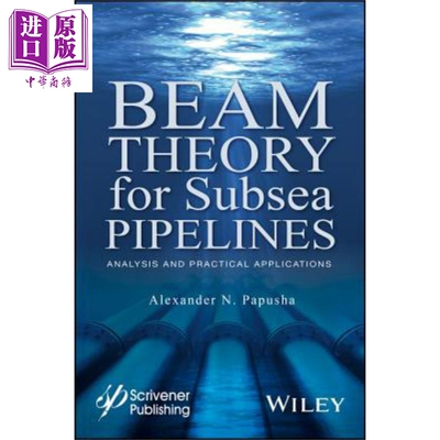 现货 海底管线梁理论 解析与实际应用 Beam Theory For Subsea Pipelines Alexander Papusha 英文原版 【中商原版】 Wiley