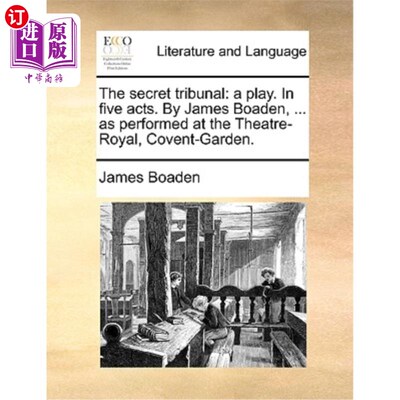 海外直订The Secret Tribunal: A Play. in Five Acts. by James Boaden, ... as Performed at  《秘密法庭:一出戏》在五幕