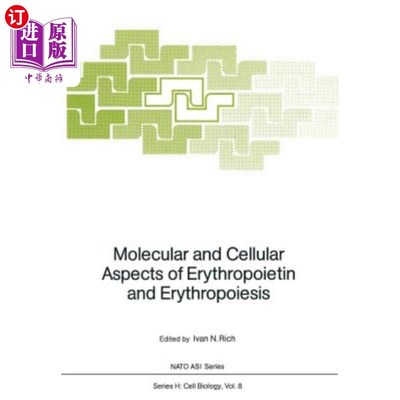 海外直订Molecular and Cellular Aspects of Erythropoietin and Erythropoiesis 促红细胞生成素与红细胞生成的分子和细胞方面