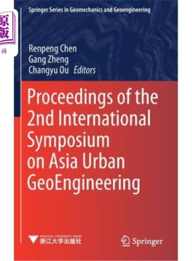 海外直订Proceedings of the 2nd International Symposium on Asia Urban Geoengineering 第二届亚洲城市地球工程国际研讨