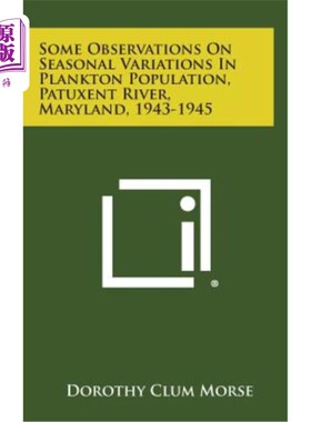 海外直订Some Observations on Seasonal Variations in Plankton Population, Patuxent River, 1943-1945年