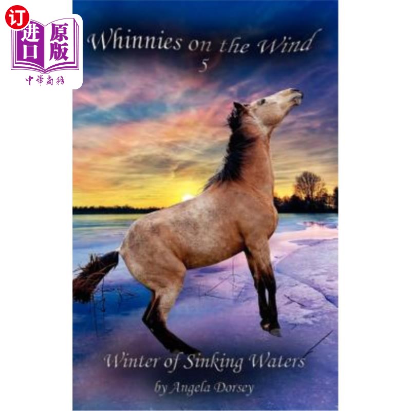 海外直订Winter of Sinking Waters: A Wilderness Horse Adventure 沉没的水的冬天:荒野马的冒险