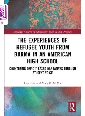 海外直订Experiences of Refugee Youth from Burma in an Am... 缅甸难民青年在美国一所高中的经历