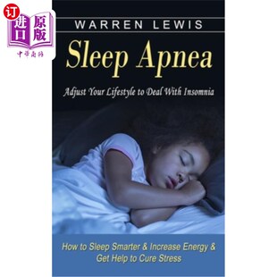 Your 睡眠呼吸暂停症：调 Insomnia Apnea Adjust How Lifestyle Smarter 海外直订医药图书Sleep Deal Sleep With