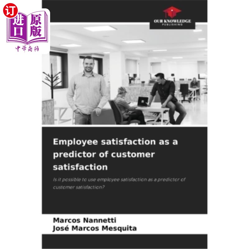 海外直订Employee satisfaction as a predictor of customer satisfaction 员工满意度作为顾客满意度的预测因子