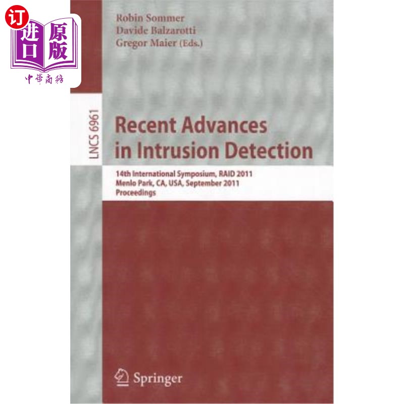 海外直订Recent Advances in Intrusion Detection: 14th International Symposium, Raid 2011,入侵检测的最新进展：第14届