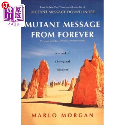 海外直订Mutant Message from Forever: A Novel of Aboriginal Wisom 来自永恒的突变信息:一部土著智慧小说