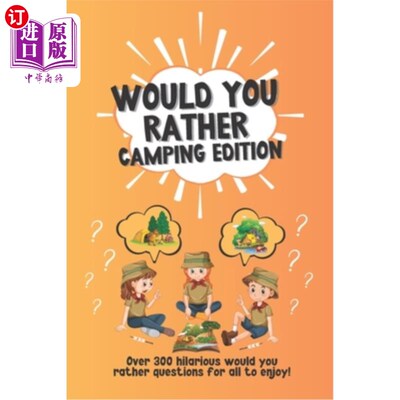 海外直订Would You Rather Camping Edition: Over 300 hilarious would you rather questions  你宁愿露营版:超过300个搞笑