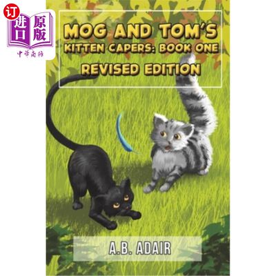 海外直订Mog and Tom's Kitten Capers: Book One 莫格和汤姆的小猫刺山柑:第一册