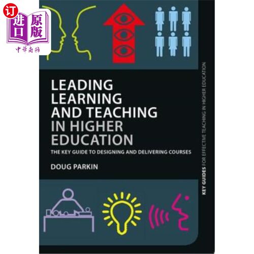 海外直订Leading Learning and Teaching in Higher Education: The Key Guide to Designing an 引导高等教育的学习和教学: