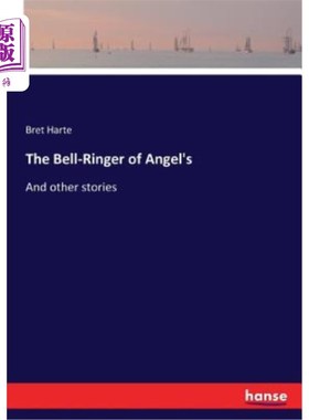 海外直订The Bell-Ringer of Angel's: And other stories 《天使的钟声：和其他故事》