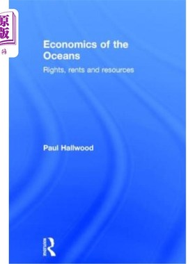 海外直订Economics of the Oceans: Rights, Rents and Resources 海洋经济学:权利、租金和资源