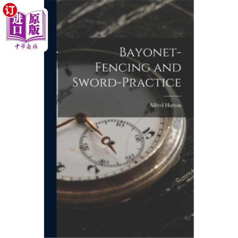 海外直订Bayonet-Fencing and Sword-Practice 刺刀击剑和剑的练习