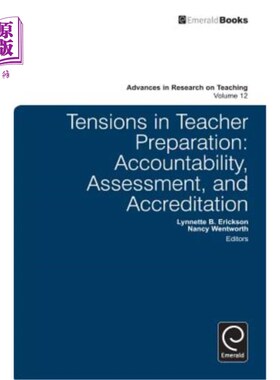 海外直订Tensions in Teacher Preparation: Accountability, Assessment, and Accreditation 教师准备工作中的紧张关系：问