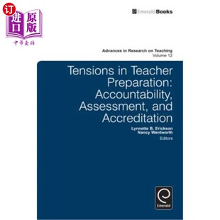 海外直订Tensions in Teacher Preparation: Accountability, Assessment, and Accreditation 教师准备工作中的紧张关系：问