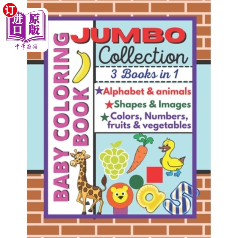 海外直订Baby coloring book: Jumbo collection, alphabet, Animals, Shapes, Images, Colors, 婴儿涂色书:大集合，字母表
