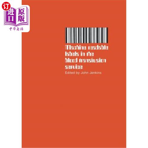 海外直订医药图书Machine Readable Labels in the Blood Transfusion Service: Proceedings of a Sympo 输血服务中的机器可