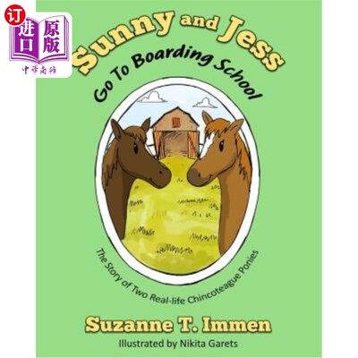 海外直订Sunny and Jess Go To Boarding School: The Story of Two Real-life Chincoteague Po