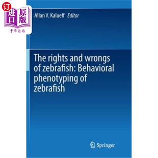 海外直订医药图书The Rights and Wrongs of Zebrafish: Behavioral Phenotyping of Zebrafish 斑马鱼的是非曲直：斑马鱼的
