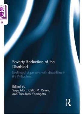 海外直订Poverty Reduction of the Disabled: Livelihood of Persons with Disabilities in th 《残疾人减贫:菲律宾残疾人