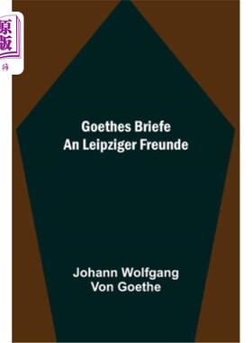 海外直订德语 Goethes Briefe an Leipziger Freunde 歌德写给莱比锡朋友的信
