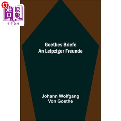 海外直订德语 Goethes Briefe an Leipziger Freunde 歌德写给莱比锡朋友的信