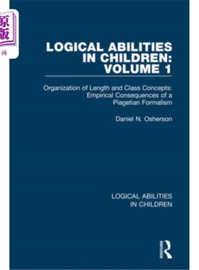 海外直订Logical Abilities in Children: Volume 1: Organization of Length and Class Concep 儿童的逻辑能力:长度和阶级