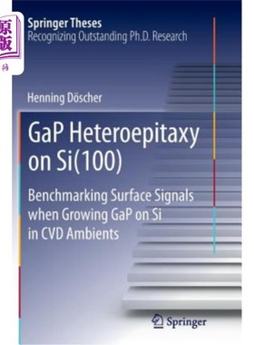 海外直订Gap Heteroepitaxy on Si(100): Benchmarking Surface Signals When Growing Gap on S Si（100）上的Gap异质外