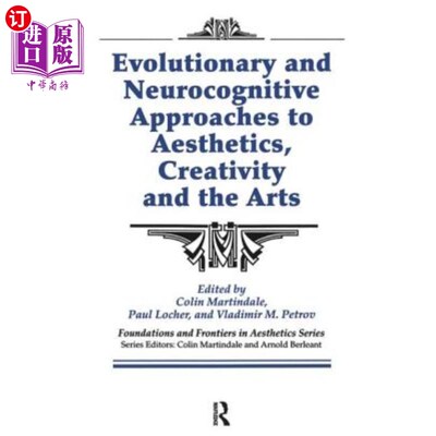 海外直订Evolutionary and Neurocognitive Approaches to Aesthetics, Creativity and the Art 美学，创造力和艺术的进化和
