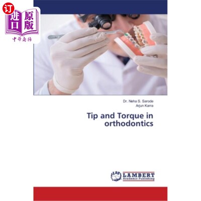 海外直订医药图书Tip and Torque in orthodontics 正畸中的尖和扭矩