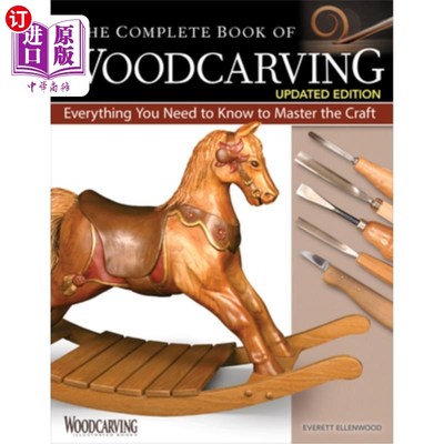海外直订The Complete Book of Woodcarving, Updated Edition: Everything You Need to Know t 木雕全集，更新版:掌握木雕