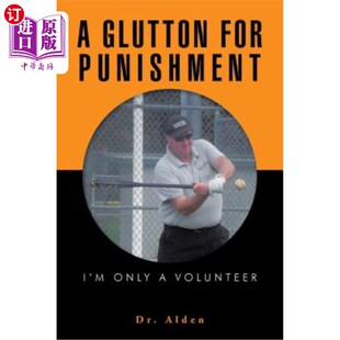 海外直订A Glutton for Punishment: I'm Only a Volunteer 贪得无厌:我只是个志愿者