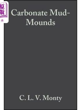 碳酸盐泥墩：它们的起源与演变 Carbonate Mud-Mounds: Their Origin and Evolution Monty 英文原版 中商原版