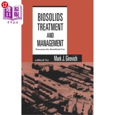 海外直订Biosolids Treatment and Management: Processes for Beneficial Use 生物固体处理和管理：有益使用的过程