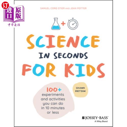 海外直订Science in Seconds for Kids: Over 100 Experiments You Can Do in Ten Minutes or L 给孩子们几秒钟的科学:你可