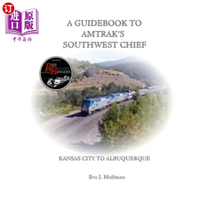 海外直订A Guidebook to Amtrak's(r) Southwest Chief: Kansas City to Albuquerque 美国铁路公司（Amtrak）西南路线指南：