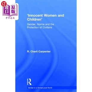 Children the Innocent and 妇女和儿童 规范 海外直订 无辜 Gender Women Protection Norms 性别 Civilians