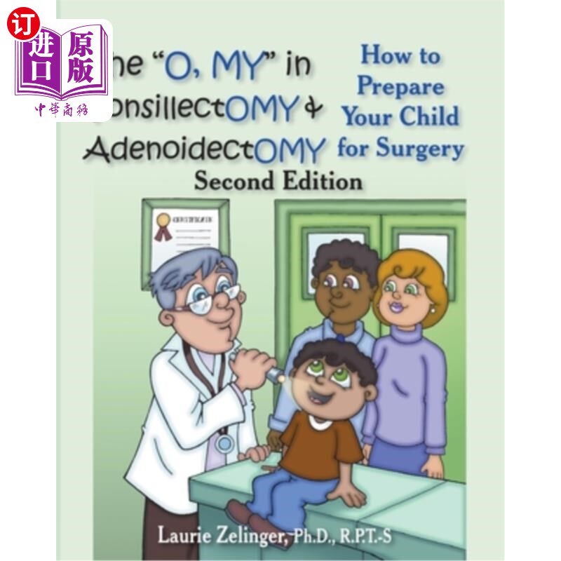 海外直订医药图书The O, My in Tonsillectomy & Adenoidectomy: How to Prepare Your Child for Surger 《扁桃体切除术和腺