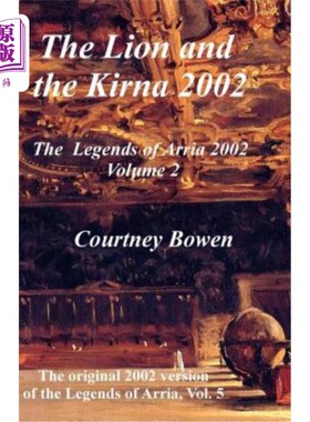 海外直订The Lion and the Kirna 2002: The Legends of Arria 2002, Volume 2 狮子和Kirna 2002年:阿里亚2002年的传说，第2