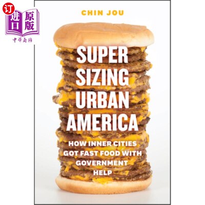 海外直订医药图书Supersizing Urban America: How Inner Cities Got Fast Food with Government Help 超大规模的美国城市: