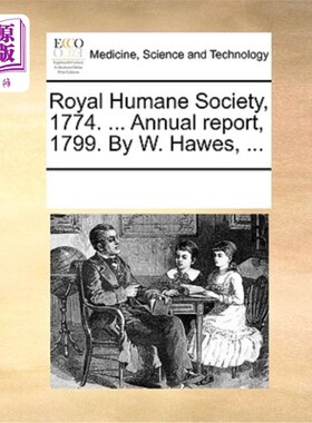 海外直订医药图书Royal Humane Society, 1774. ... Annual Report, 1799. by W. Hawes, ... 皇家人道协会，1774. ...年度报